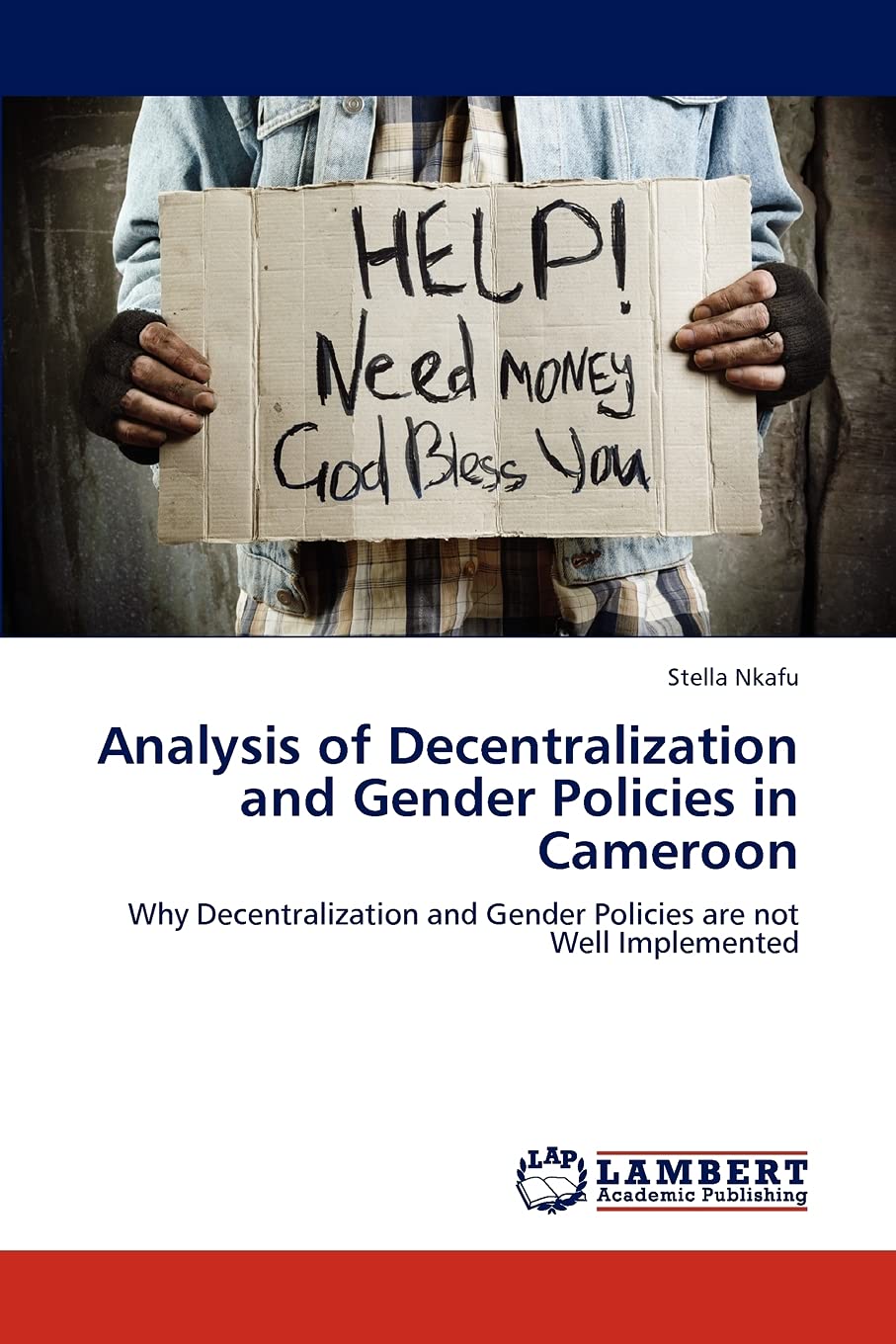 Analysis of Decentralization and Gender Policies in Cameroon: Why Decentralization and Gender Policies are not Well Implemented,Used