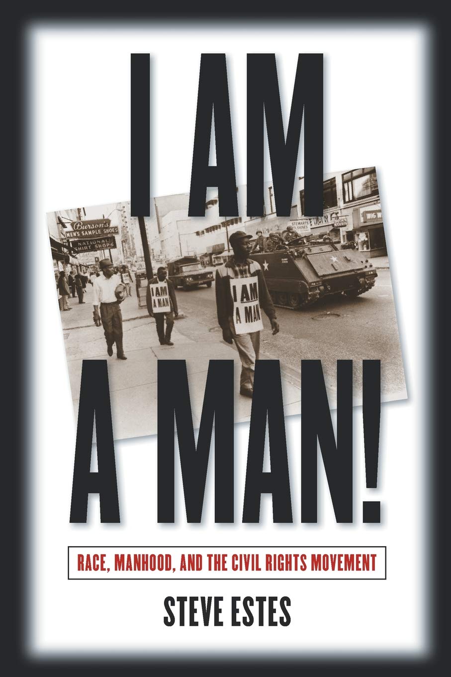 I Am a Man!: Race, Manhood, and the Civil Rights Movement,Used
