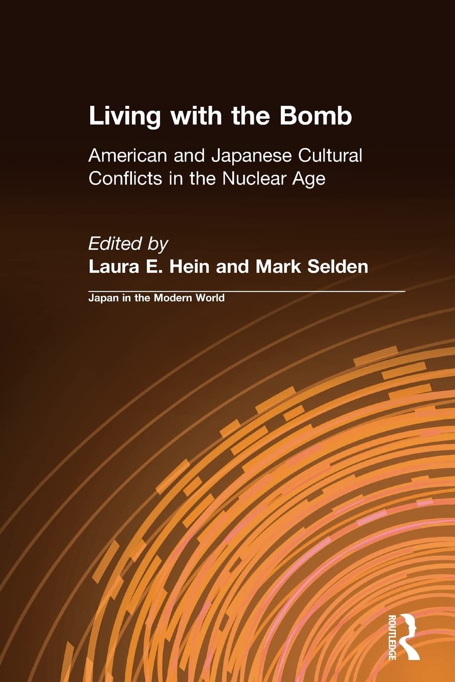 Living with the Bomb: American and Japanese Cultural Conflicts in the Nuclear Age (Japan in the Modern World),New