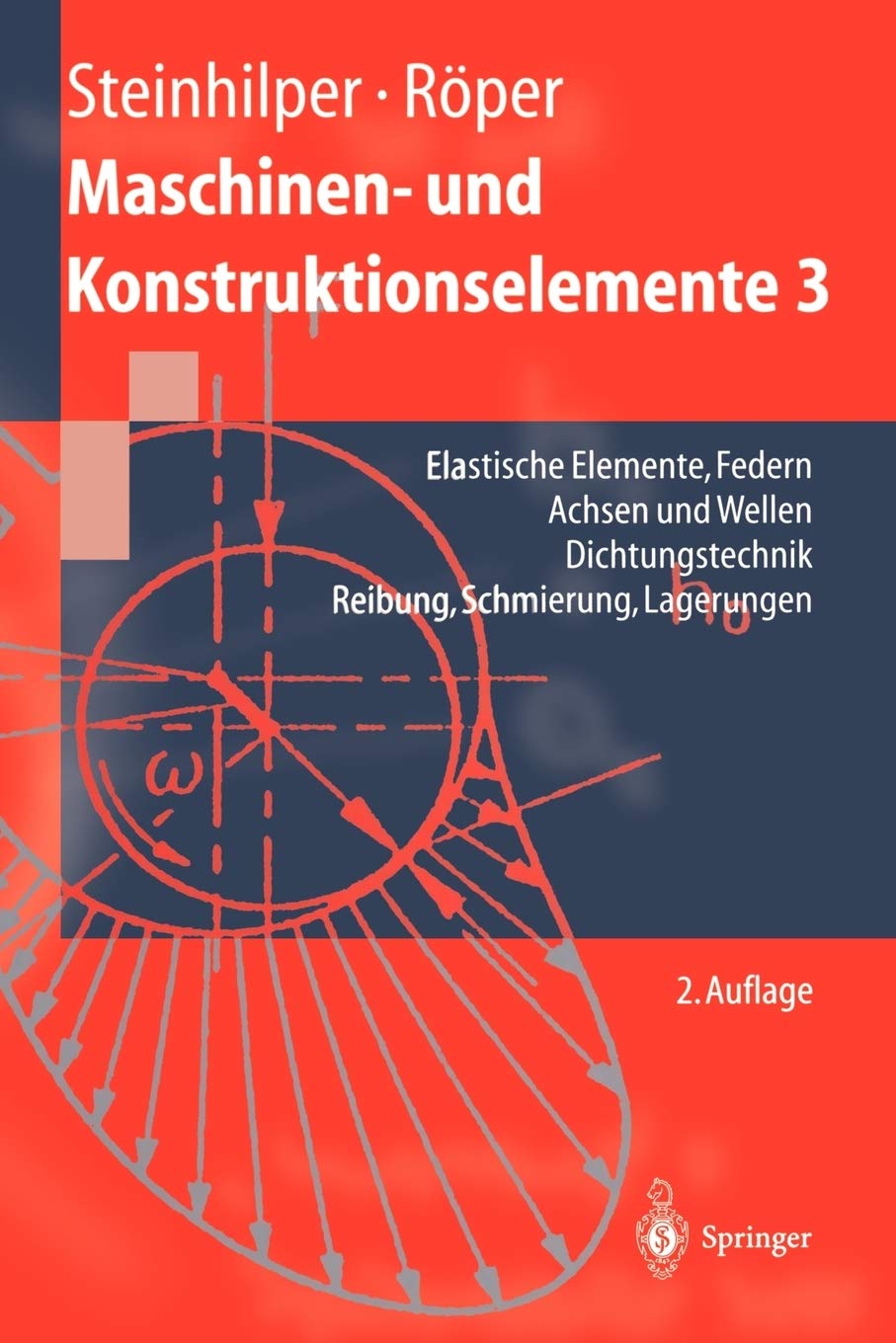 Maschinen und Konstruktionselemente 3: Elastische Elemente, Federn Achsen und Wellen Dichtungstechnik Reibung, Schmierung, Lage,Used