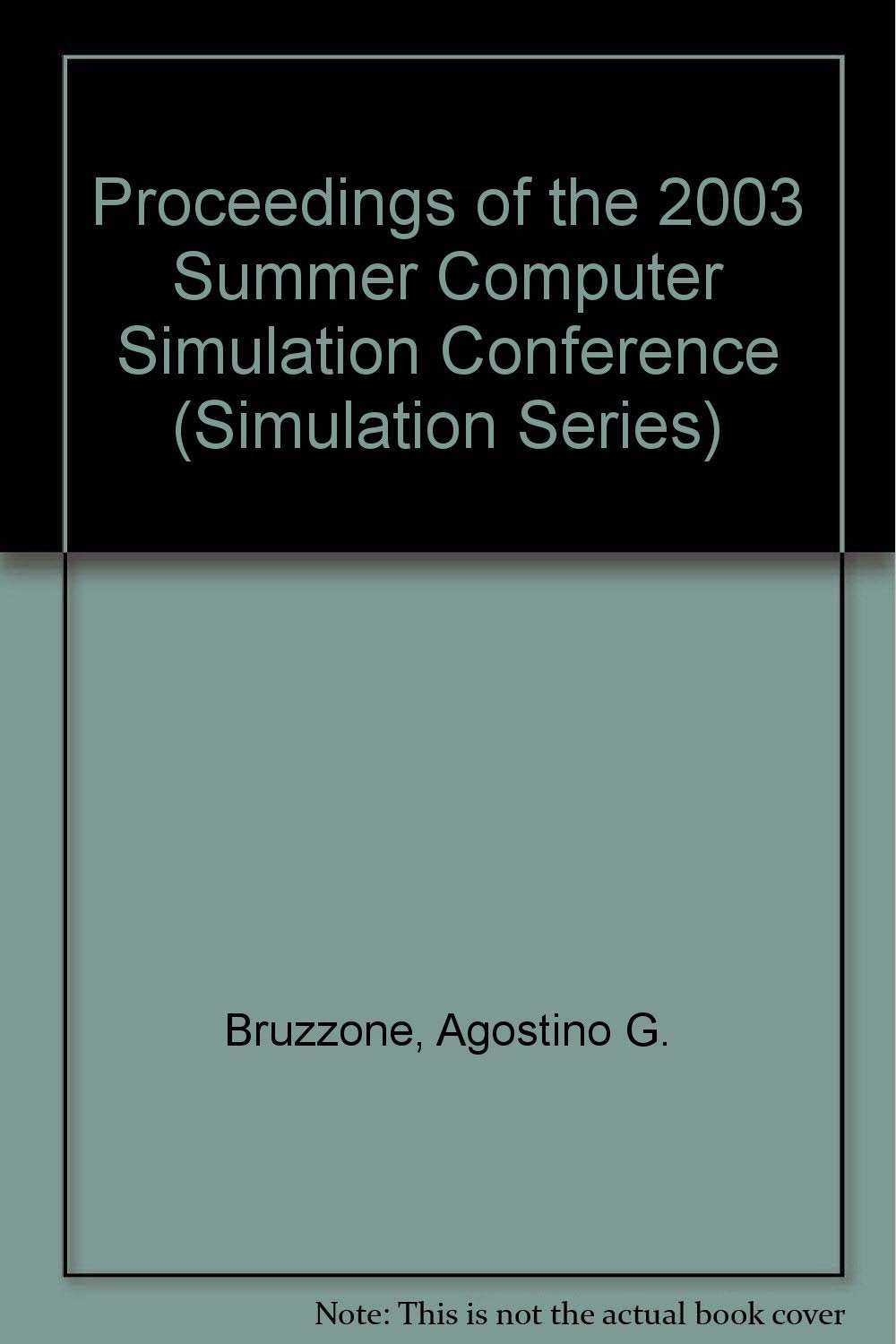 Proceedings of the 2003 Summer Computer Simulation Conference (Simulation Series),Used