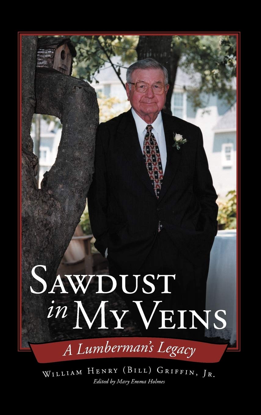 Sawdust in My Veins: A Lumberman's Legacy,Used