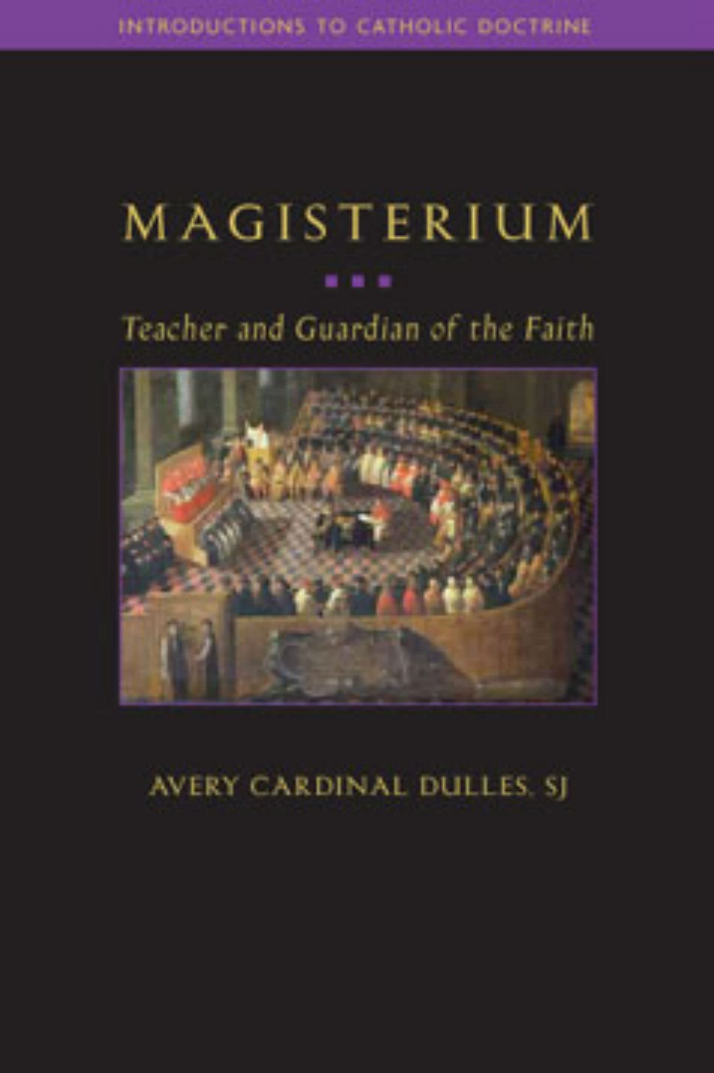 Magisterium: Teacher and Guardian of the Faith,Used