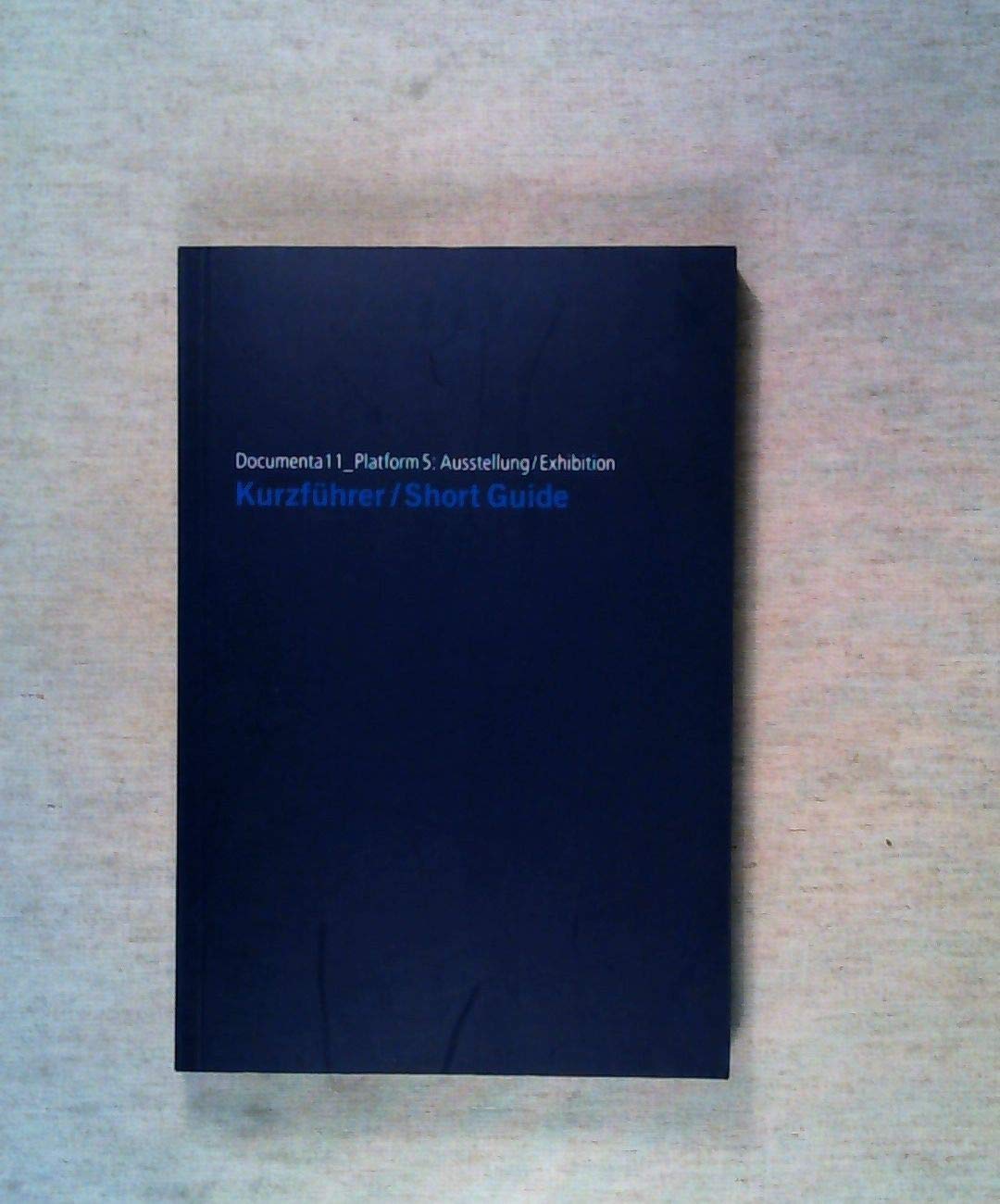 Documenta11_Plattform5: The Short Guide,Used