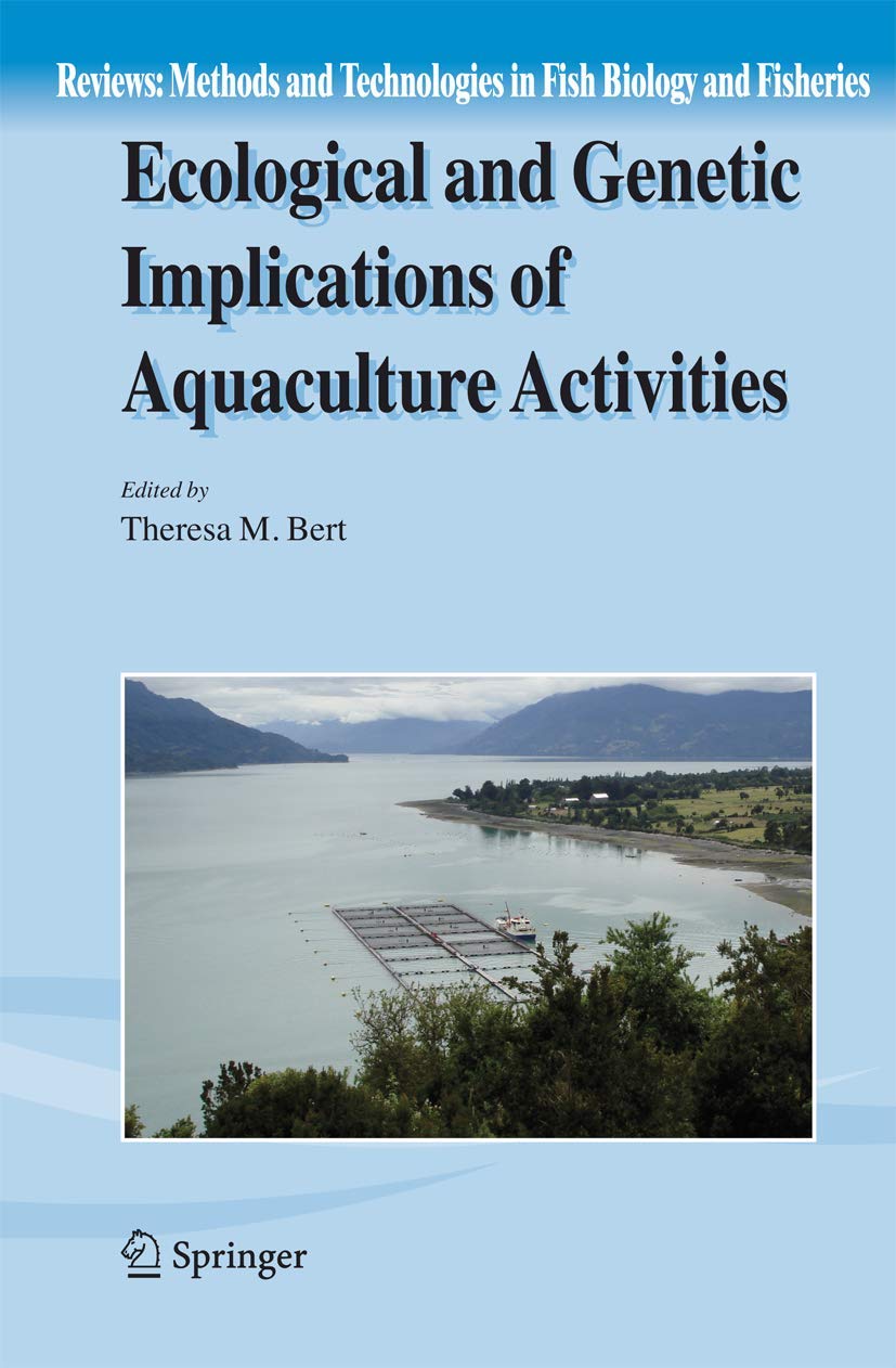 Ecological and Genetic Implications of Aquaculture Activities (Reviews: Methods and Technologies in Fish Biology and Fisheries, ,Used