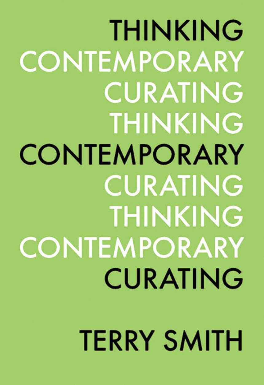 Thinking Contemporary Curating,New