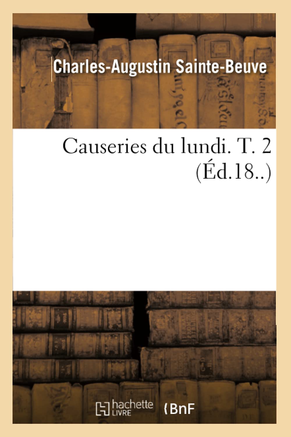 Causeries Du Lundi. T. 2 (d.18..) (Litterature) (French Edition),Used