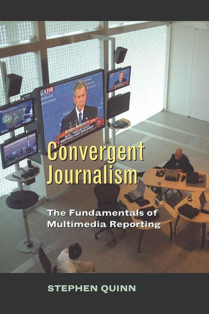 Convergent Journalism: The Fundamentals of Multimedia Reporting,Used