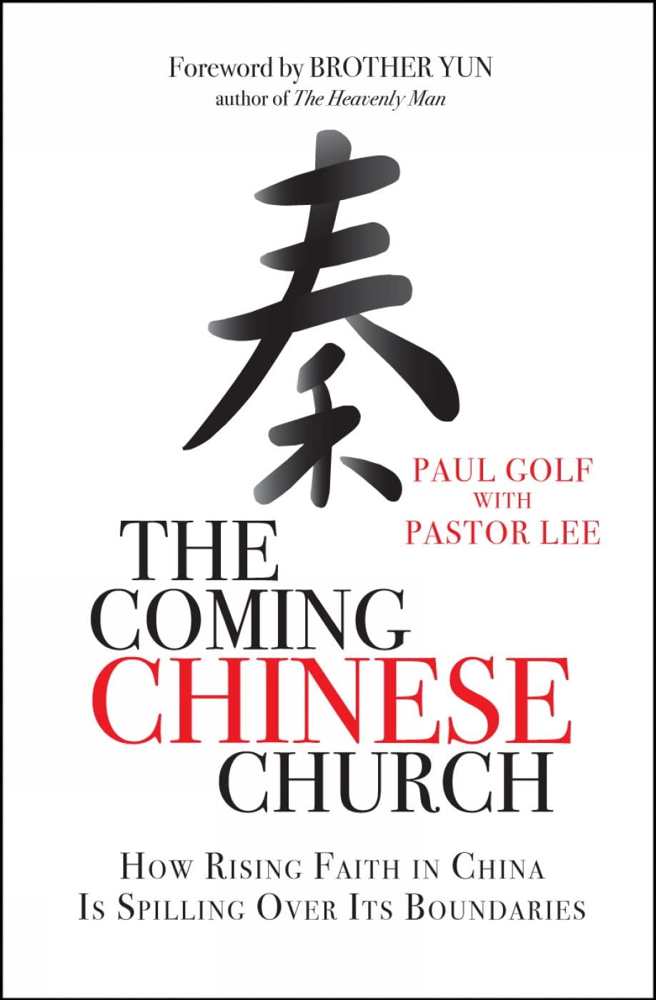 The Coming Chinese Church: How Rising Faith In China Is Spilling Over Its Boundaries,Used