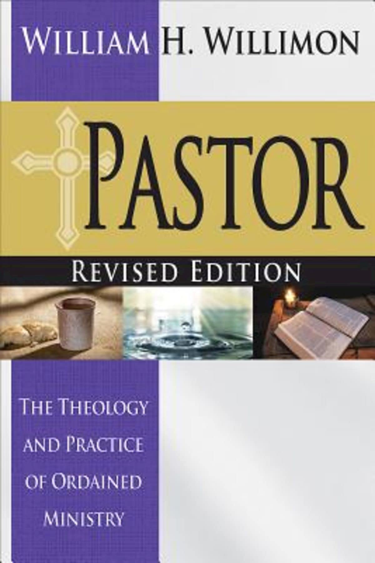 Pastor: Revised Edition: The Theology And Practice Of Ordained Ministry