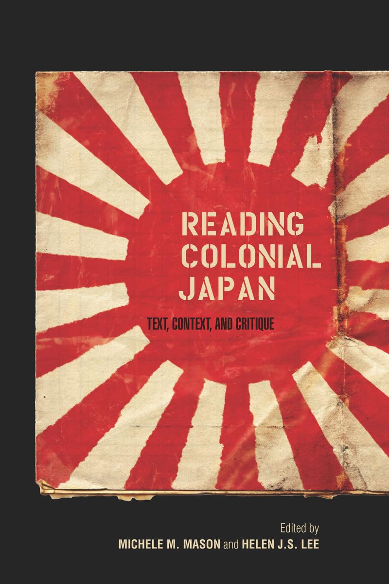 Reading Colonial Japan: Text, Context, And Critique,Used