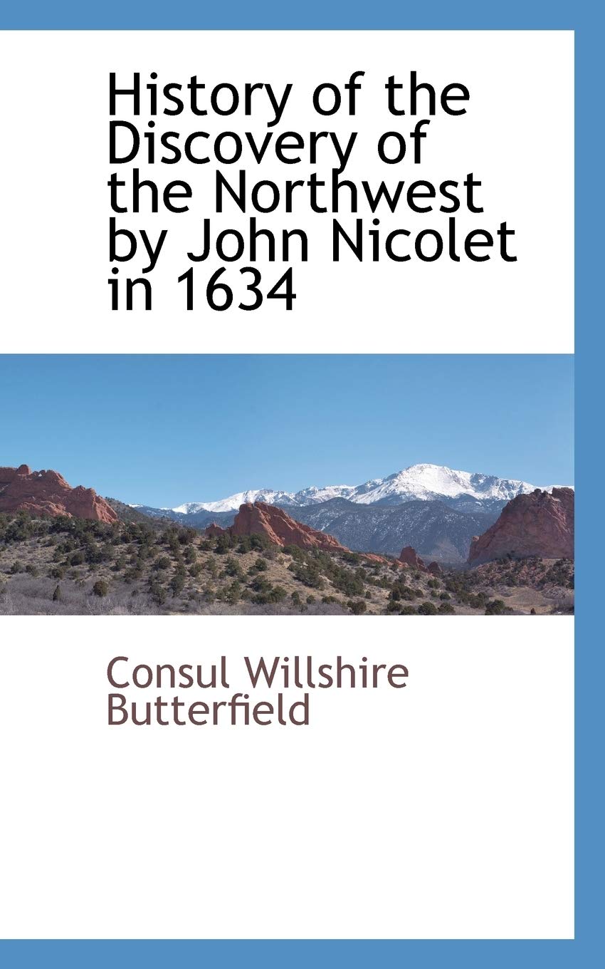 History of the Discovery of the Northwest by John Nicolet in 1634,Used