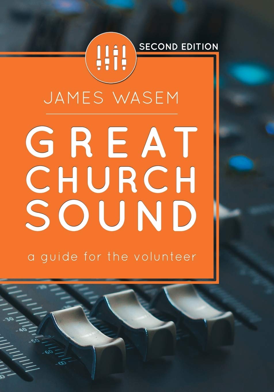 Great Church Sound: a guide for the volunteer,New