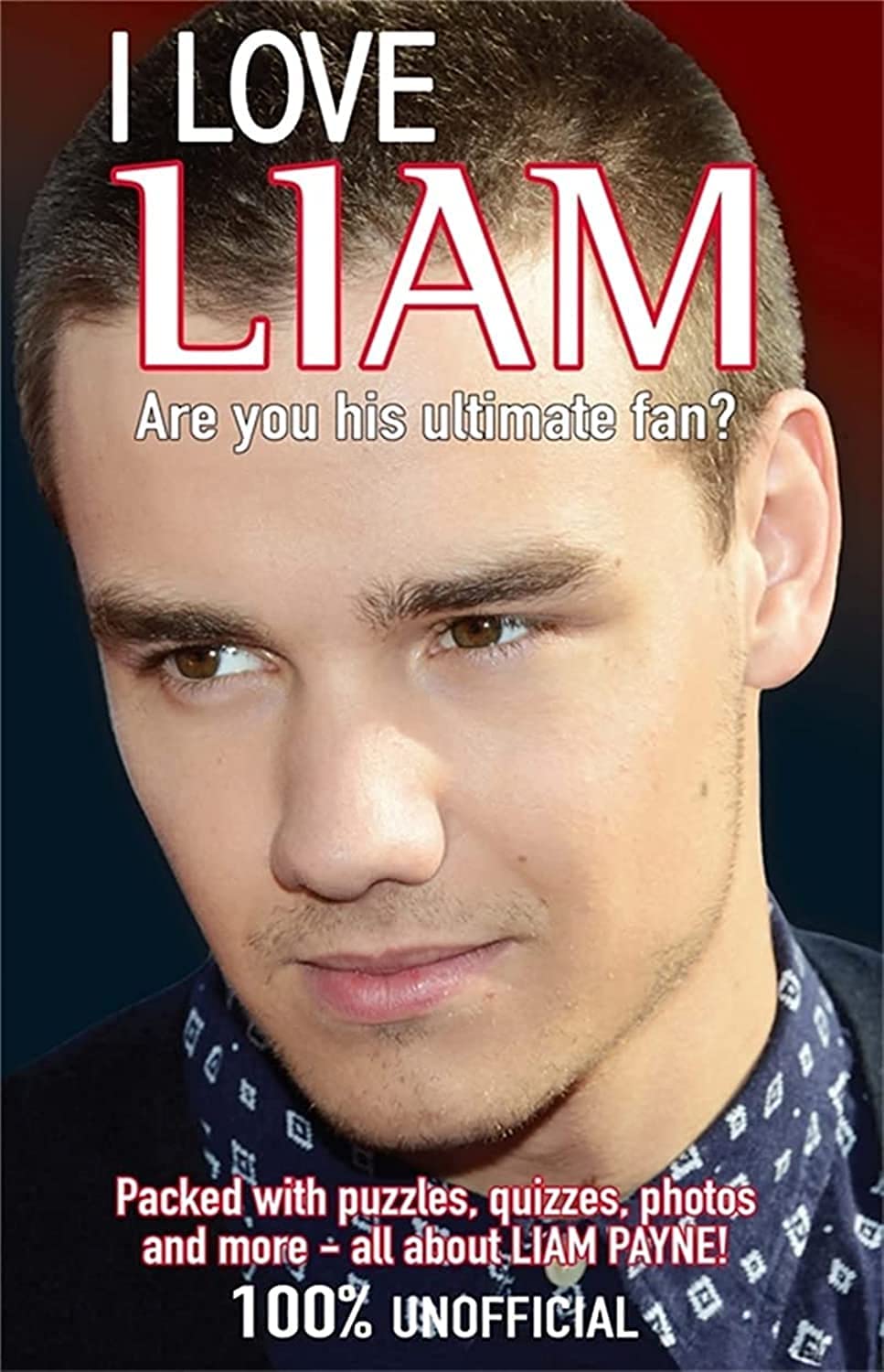 I Love Liam: Are You His Ultimate Fan? (I Love One Direction),Used