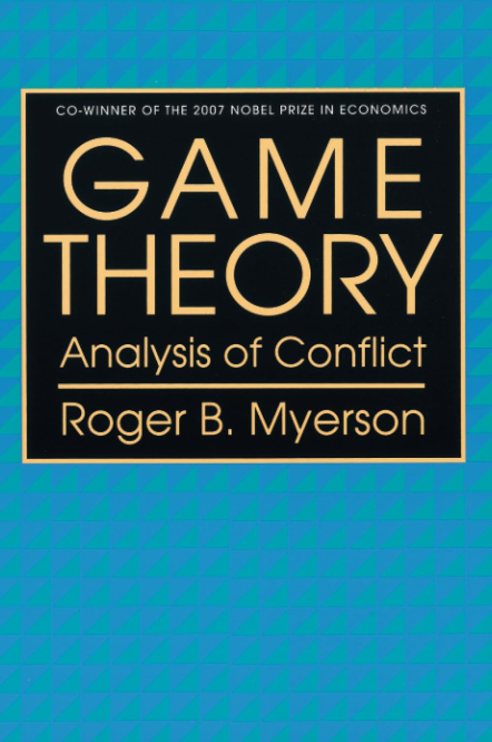 Game Theory: Analysis of Conflict,New