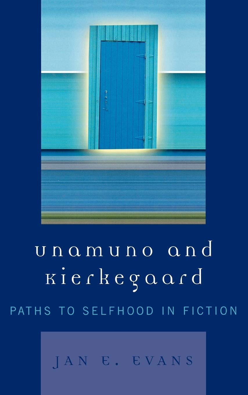 Unamuno and Kierkegaard: Paths to Selfhood in Fiction,Used