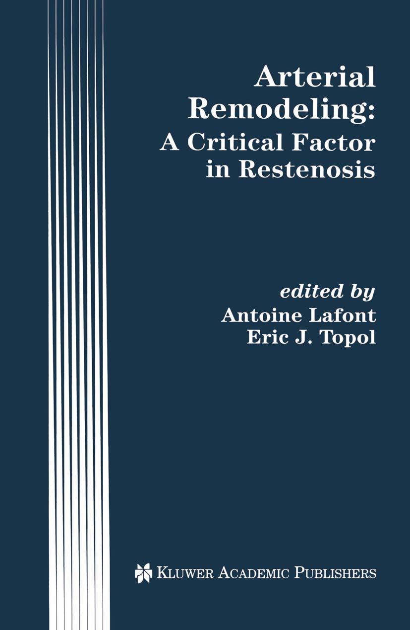 Arterial Remodeling: A Critical Factor in Restenosis (Developments in Cardiovascular Medicine, 198),Used
