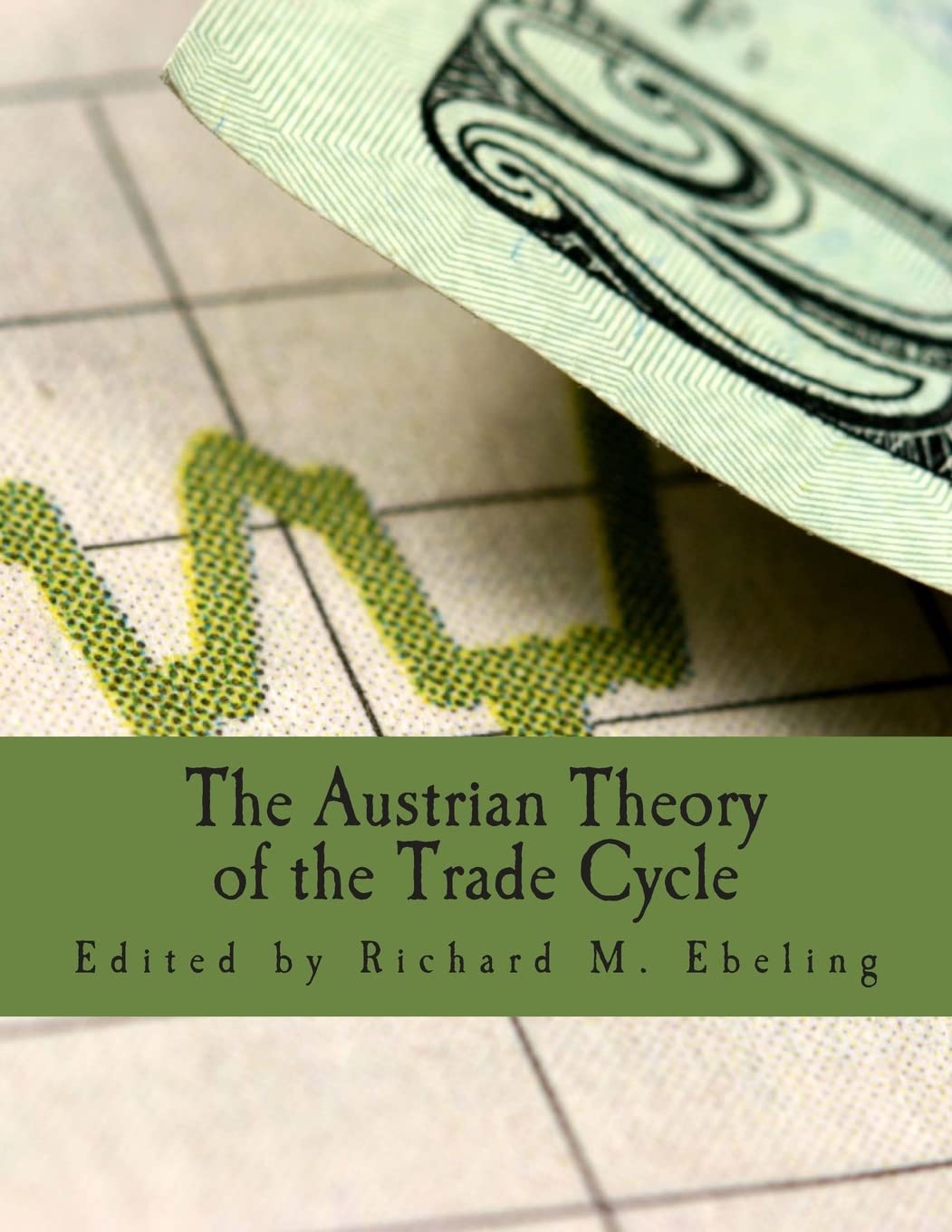 The Austrian Theory Of The Trade Cycle (Large Print Edition): And Other Essays,Used