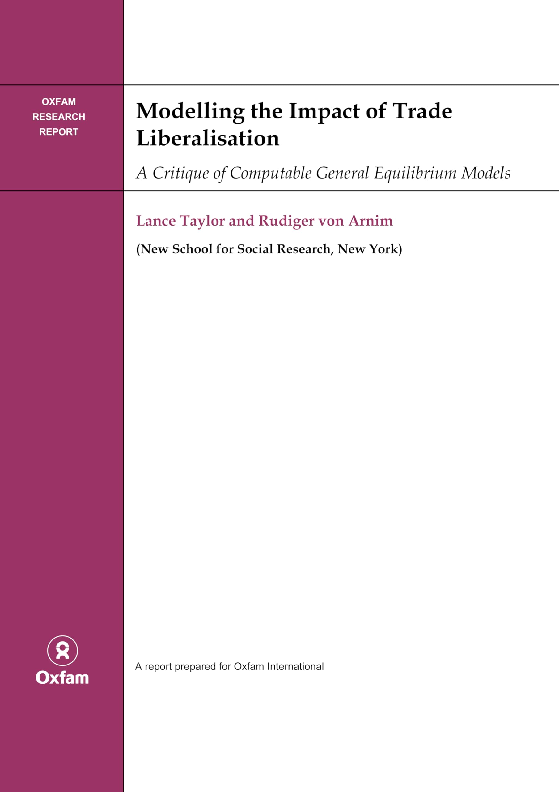 Modelling The Impact Of Trade Liberalisation: A Critigue Of Computable General Equilibrium Models (An Oxfam International Resear,New