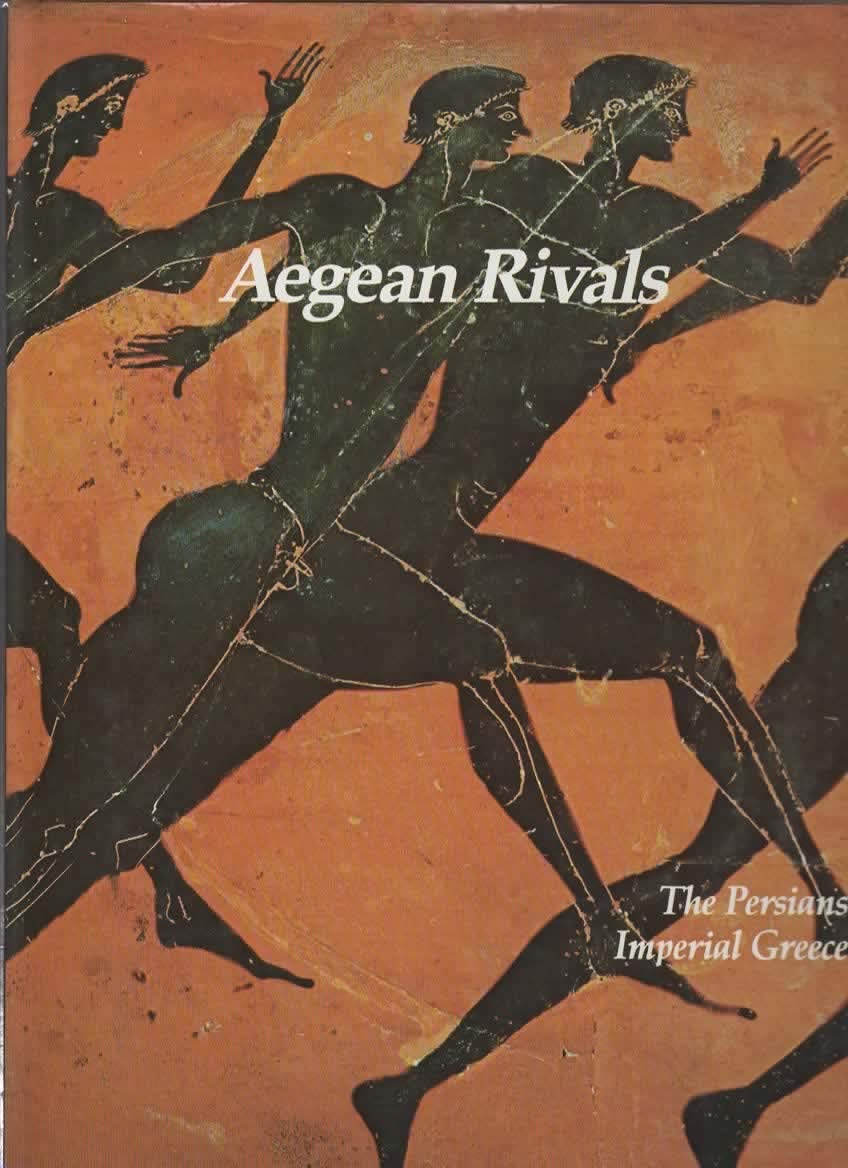 Aegean Rivals The Persians Imperial Greece (Empires Their Rise And Fall),Used