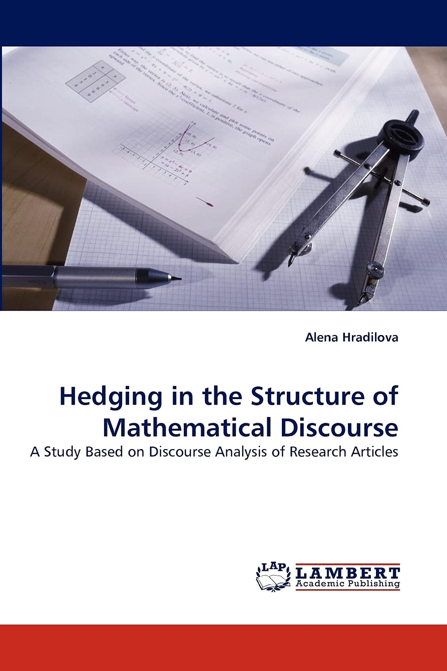 Hedging in the Structure of Mathematical Discourse: A Study Based on Discourse Analysis of Research Articles,Used