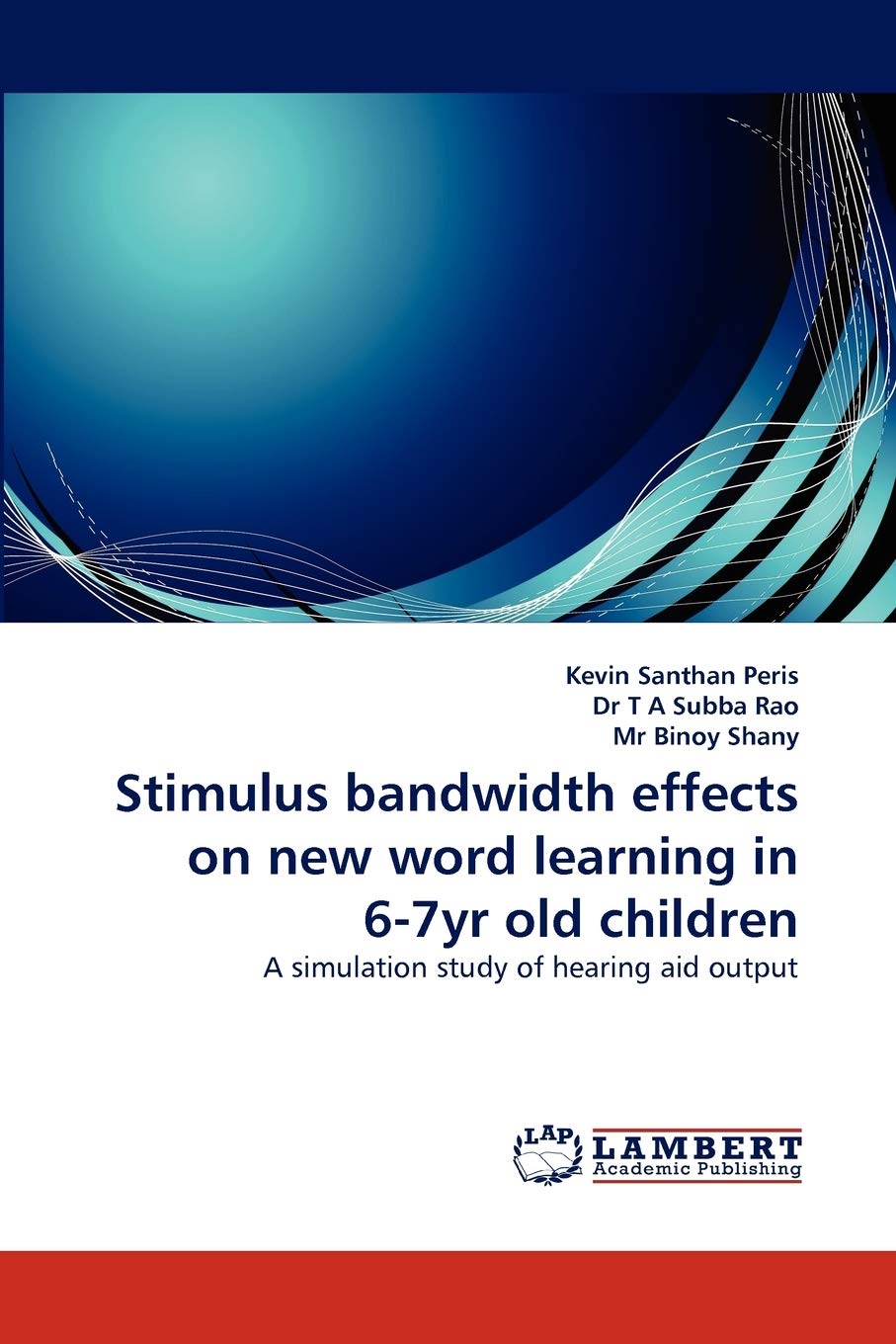 Stimulus bandwidth effects on new word learning in 67yr old children: A simulation study of hearing aid output,Used