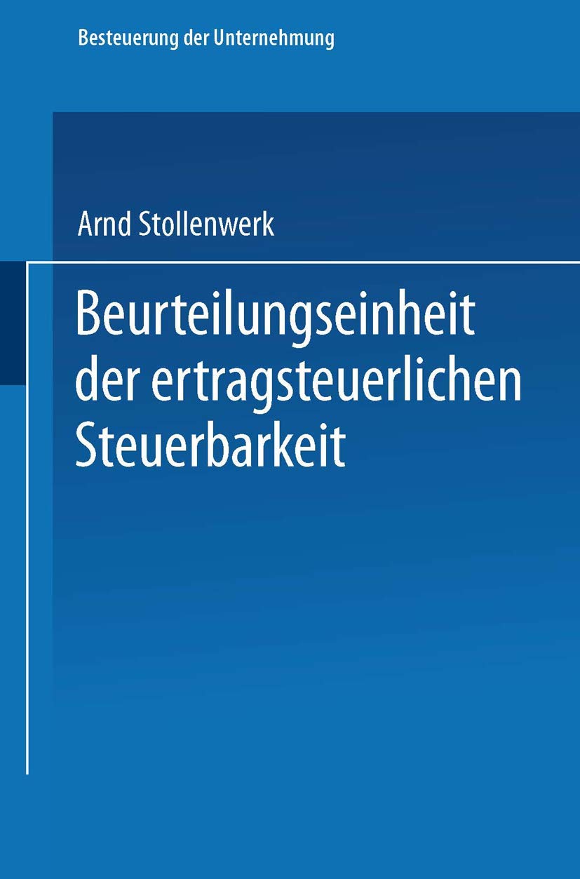 Beurteilungseinheit Der Ertragsteuerlichen Steuerbarkeit (Schriftenreihe Besteuerung Der Unternehmung, 20) (German Edition),Used