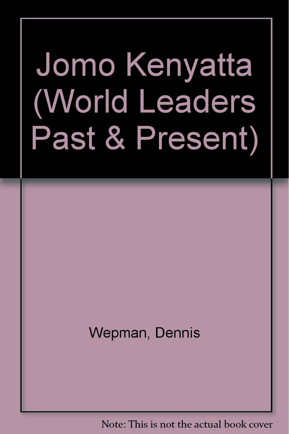 Jomo Kenyatta: President Of Kenya (World Leaders Past And Present),Used