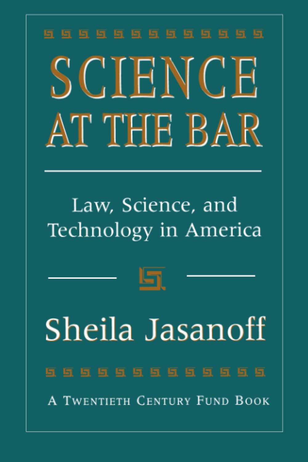 Science At The Bar: Law, Science, And Technology In America (Twentieth Century Fund Books/Reports/Studies),New