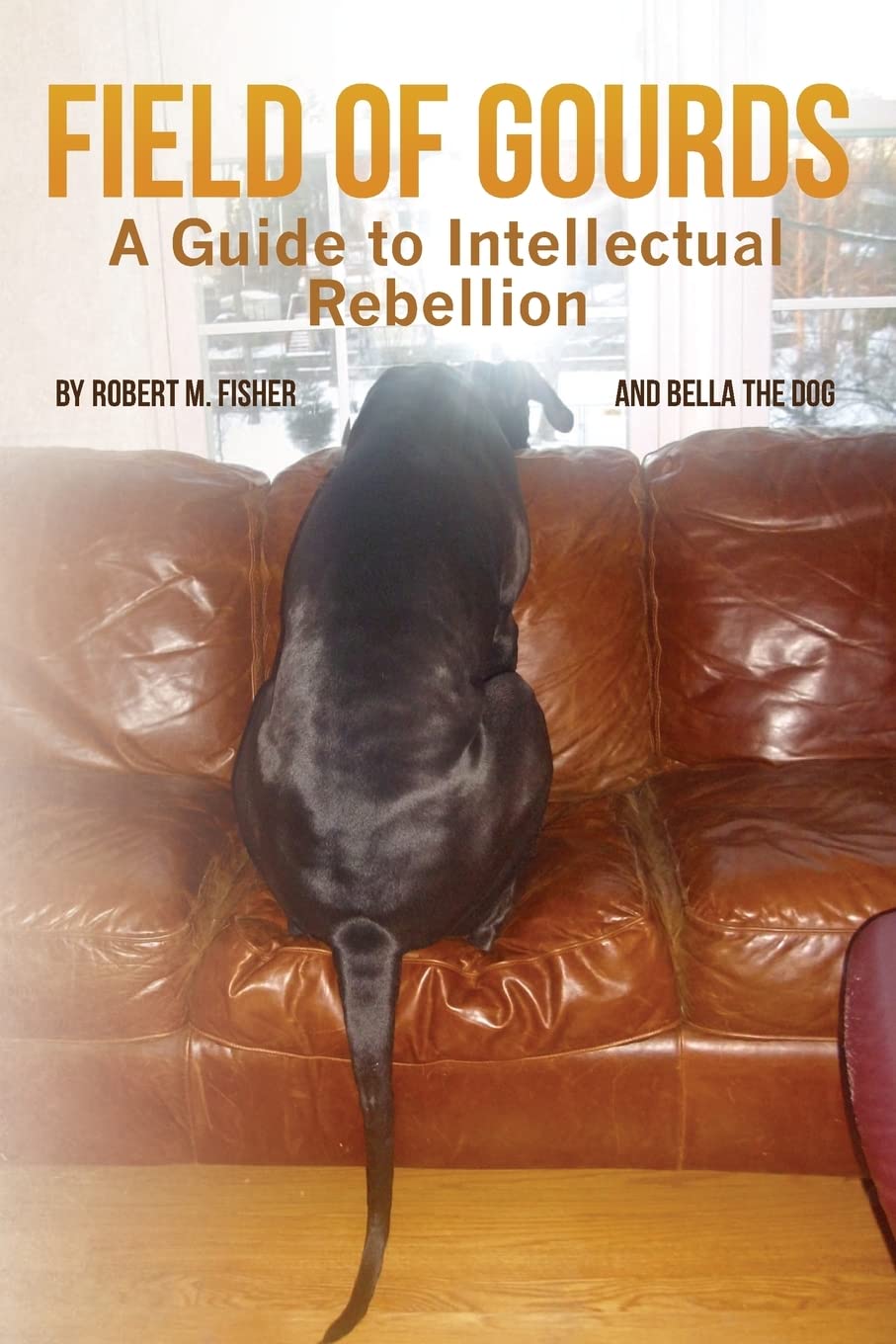 Field Of Gourds: A Guide To Intellectual Rebellion,Used