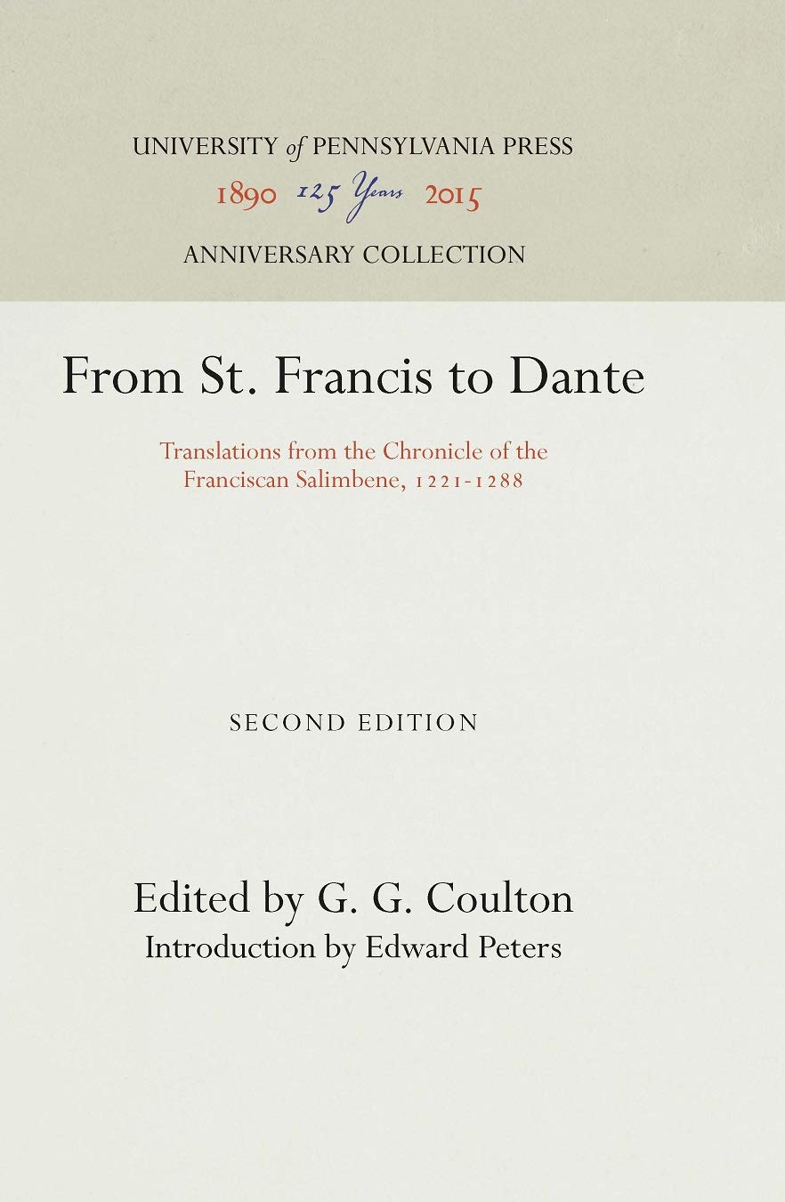 From St. Francis To Dante: Translations From The Chronicle Of The Franciscan Salimbene, 12211288 (Anniversary Collection),New
