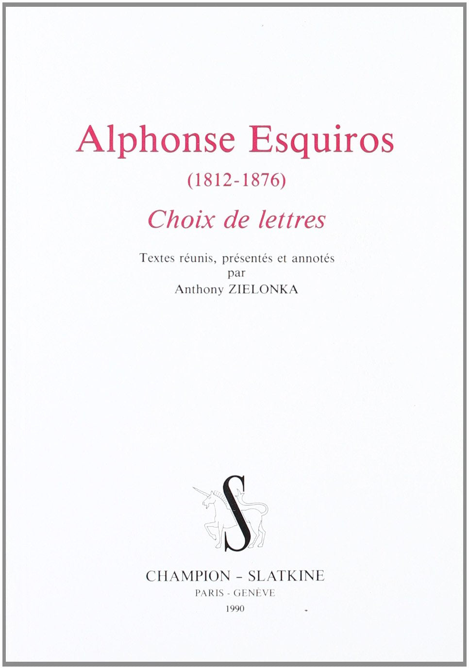 Alphonse Esquiros, 18121876: Choix de lettres (French Edition),Used