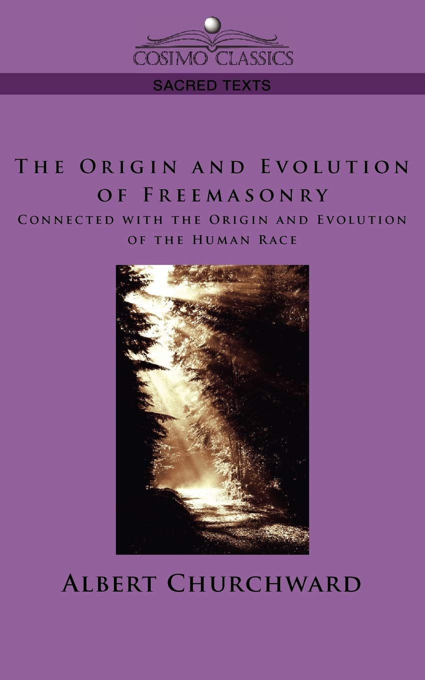 The Origin and Evolution of Freemasonry Connected with the Origin and Evolution of the Human Race (Cosimo Classics Sacred Texts),Used