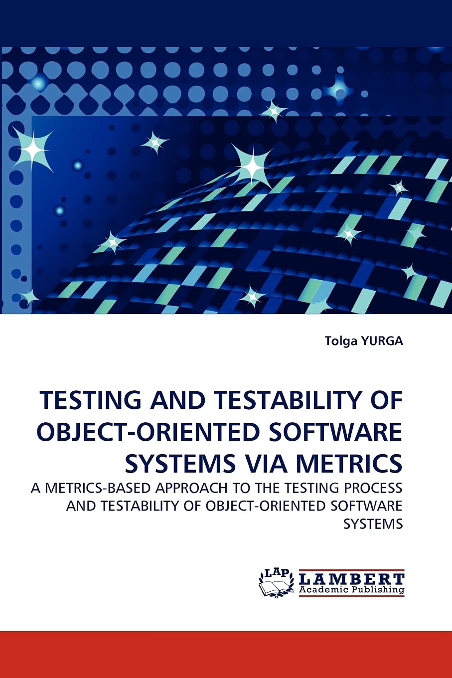 TESTING AND TESTABILITY OF OBJECTORIENTED SOFTWARE SYSTEMS VIA METRICS: A METRICSBASED APPROACH TO THE TESTING PROCESS AND TES,Used