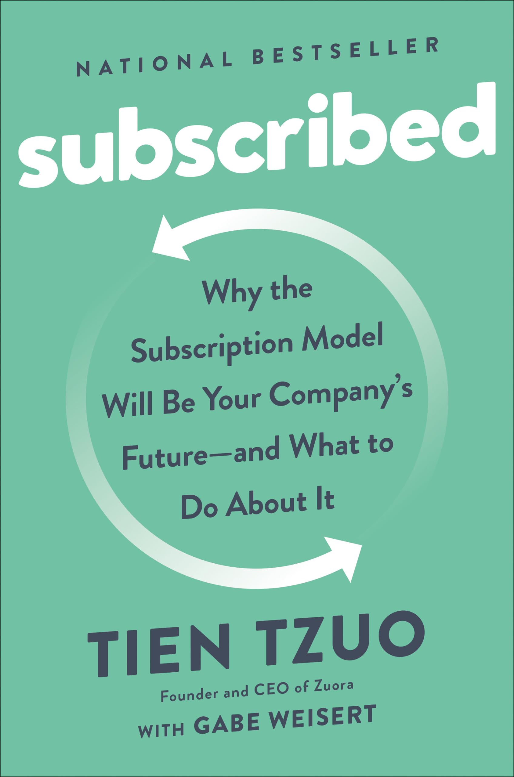 Subscribed: Why The Subscription Model Will Be Your Company'S Future And What To Do About It,New