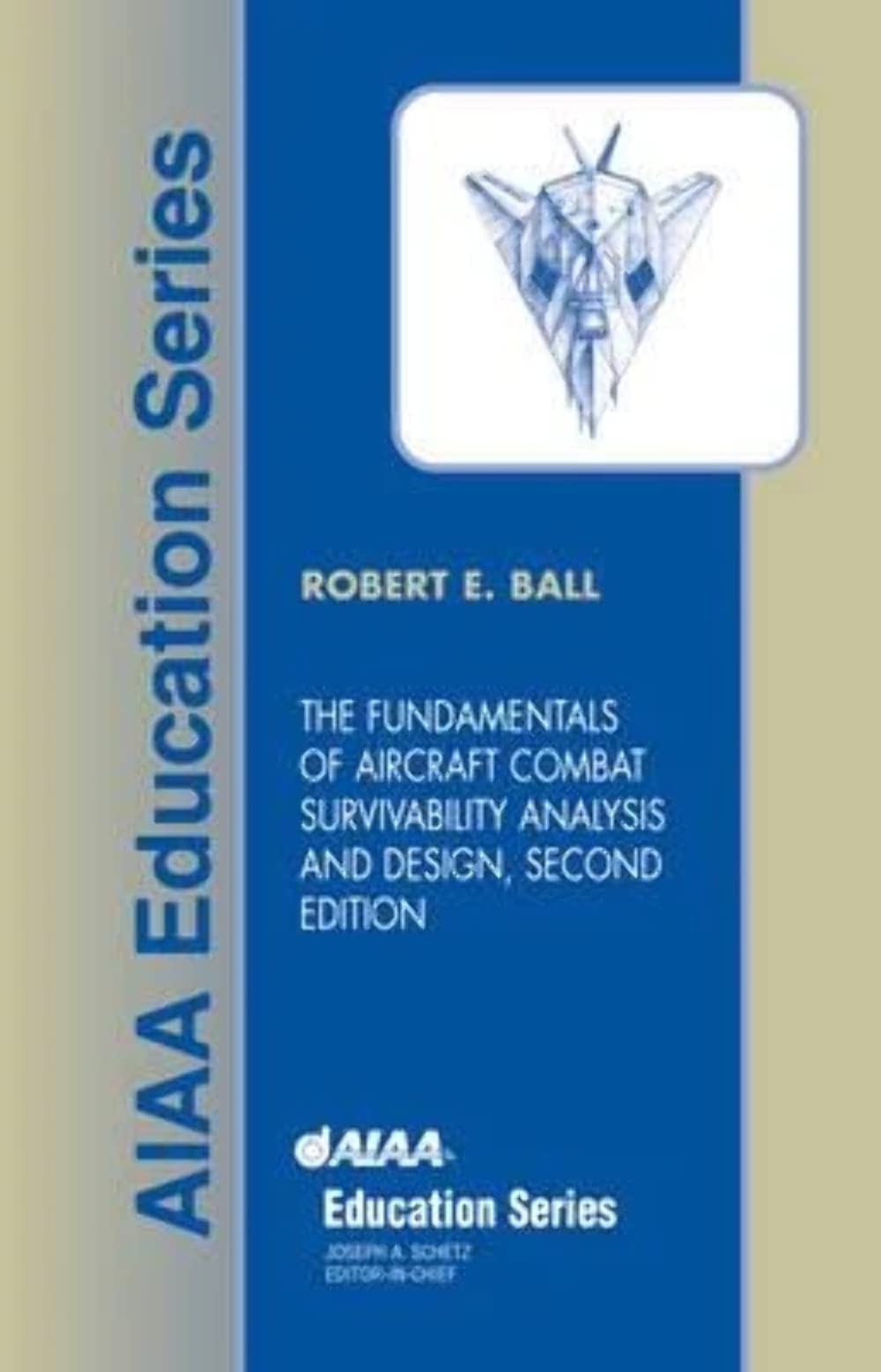 The Fundamentals of Aircraft Combat Survivability Analysis and Design, Second Edition (AIAA Education),Used