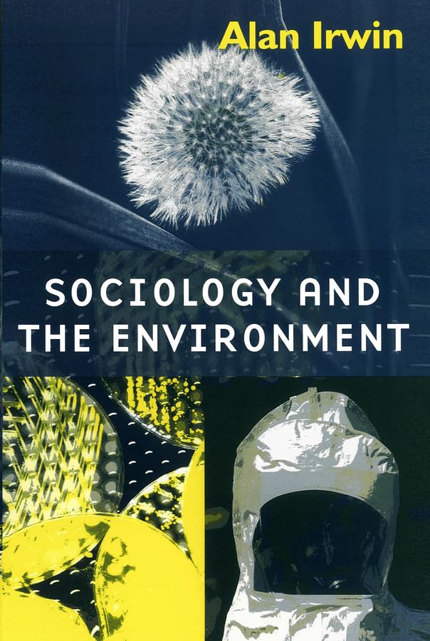 Sociology and the Environment: A Critical Introduction to Society, Nature and Knowledge,New