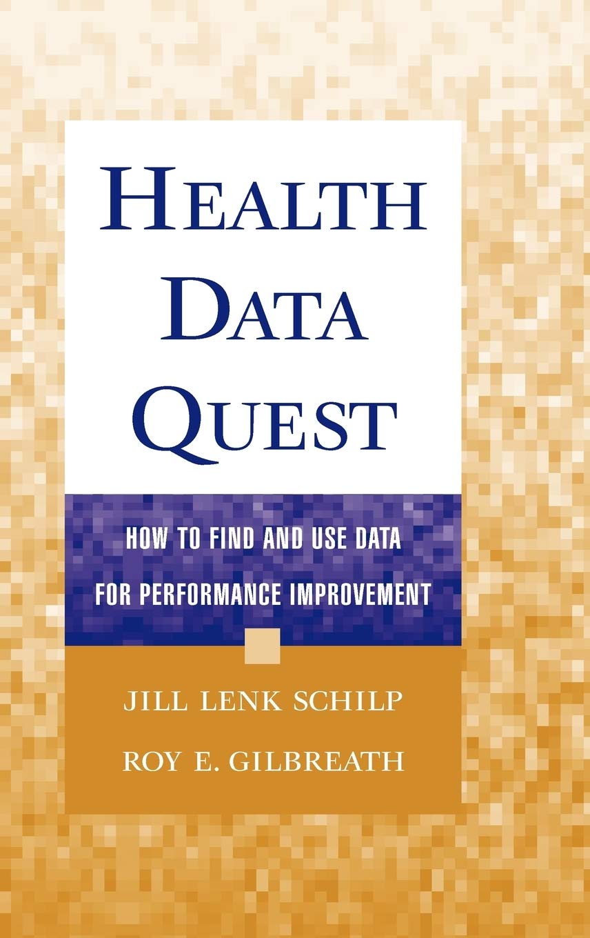 Health Data Quest : How to Find and Use Data for Performance Improvement,New