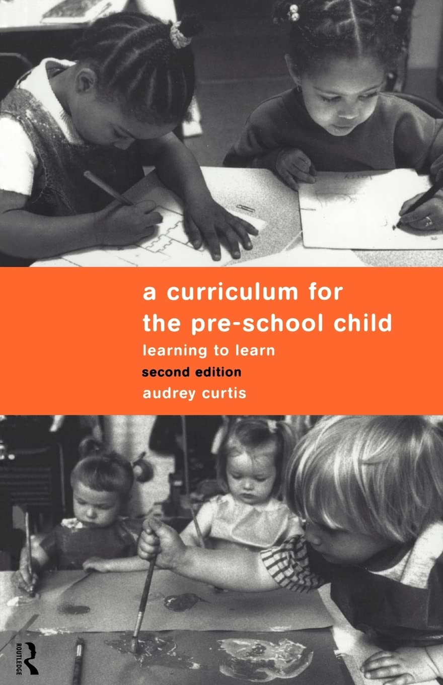 A Curriculum For The Preschool Child,New