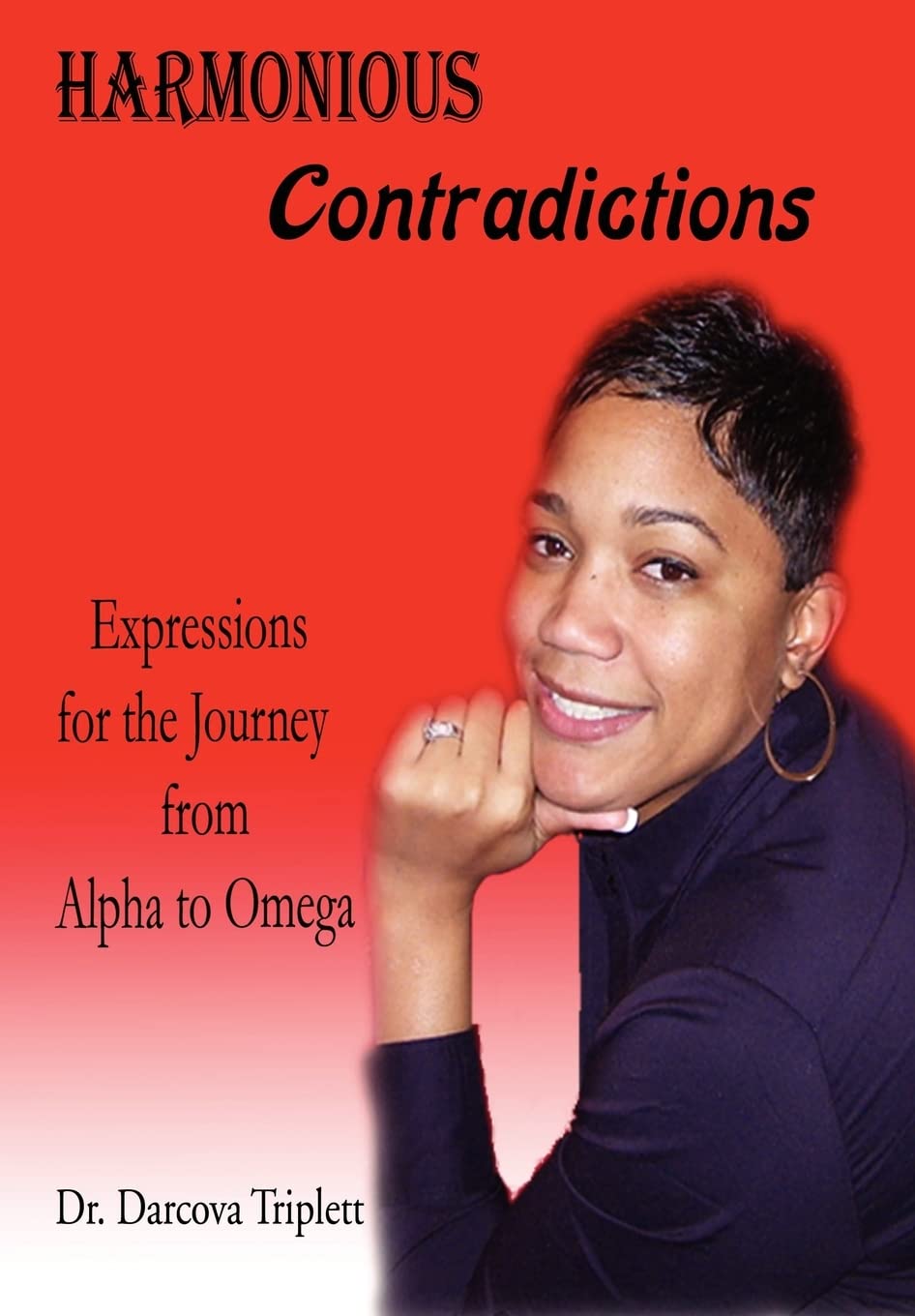 Harmonious Contradictions: Expressions for the Journey from Alpha to Omega,Used