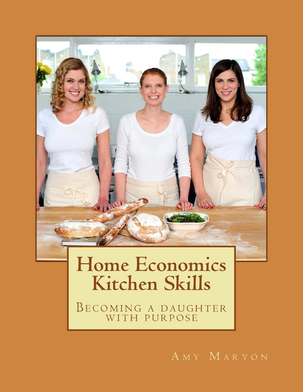 Home Economics Kitchen Skills: Becoming a daughter with purpose (Training our daughters series),Used