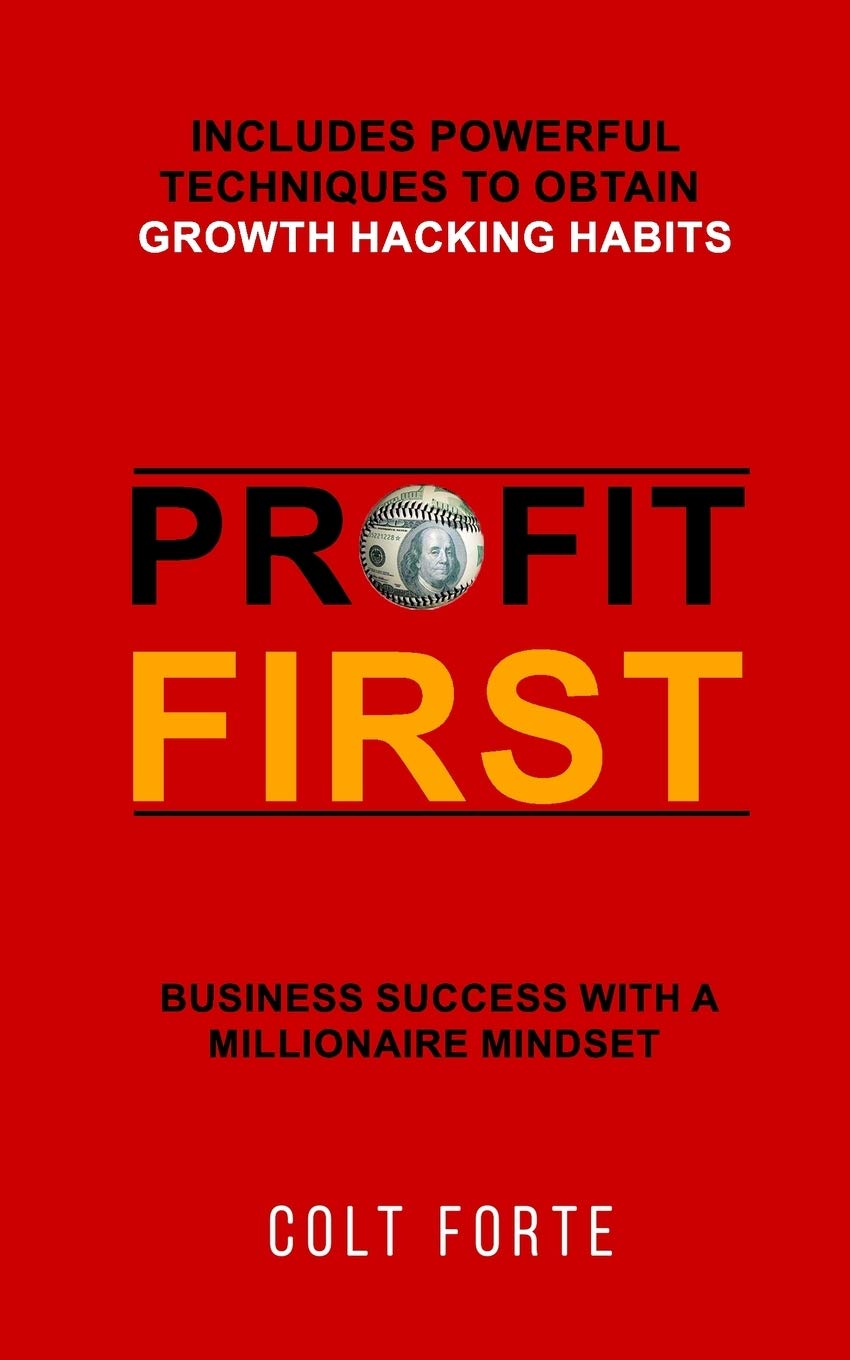Profit First: Business Success with a Millionaire Mindset: Includes Powerful Techniques to obtain Growth Hacking Habits,Used