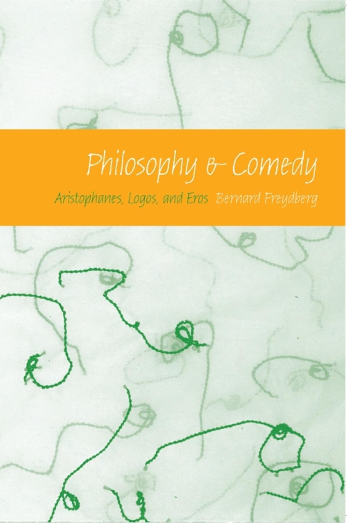 Philosophy And Comedy: Aristophanes, Logos, And Eros (Studies In Continental Thought),New