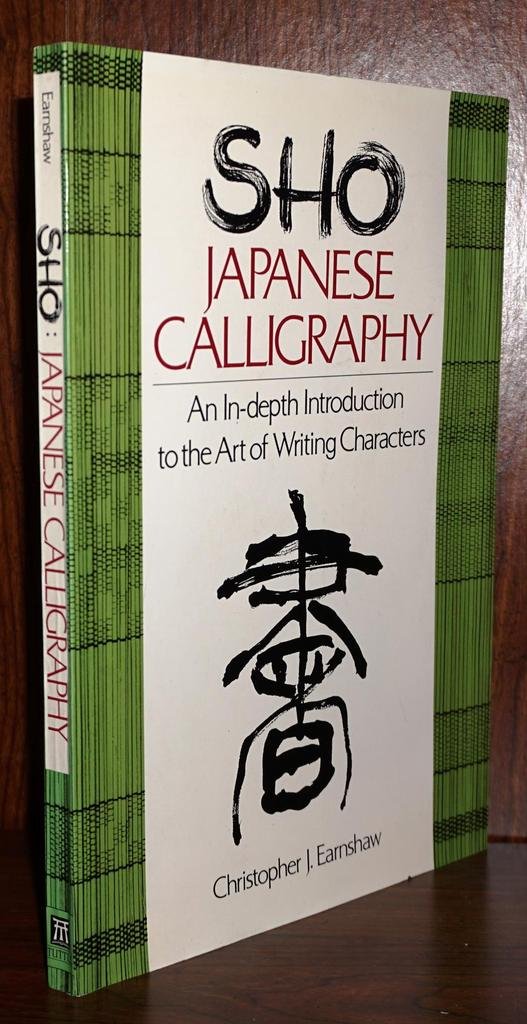 Sho Japanese Calligraphy: An InDepth Introduction to the Art of Writing Characters,Used