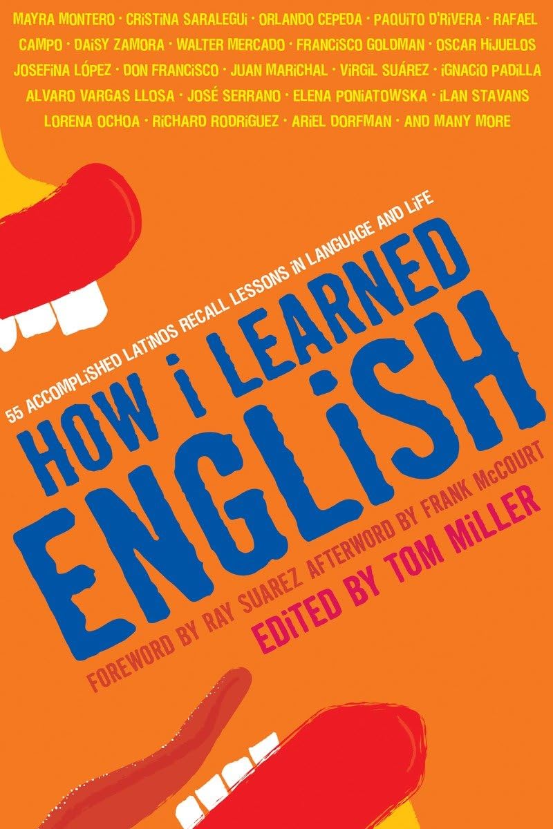 How I Learned English: 55 Accomplished Latinos Recall Lessons in Language and Life,Used
