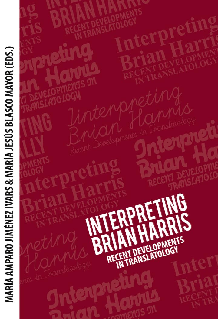 Interpreting Brian Harris: Recent Developments In Translatology,Used