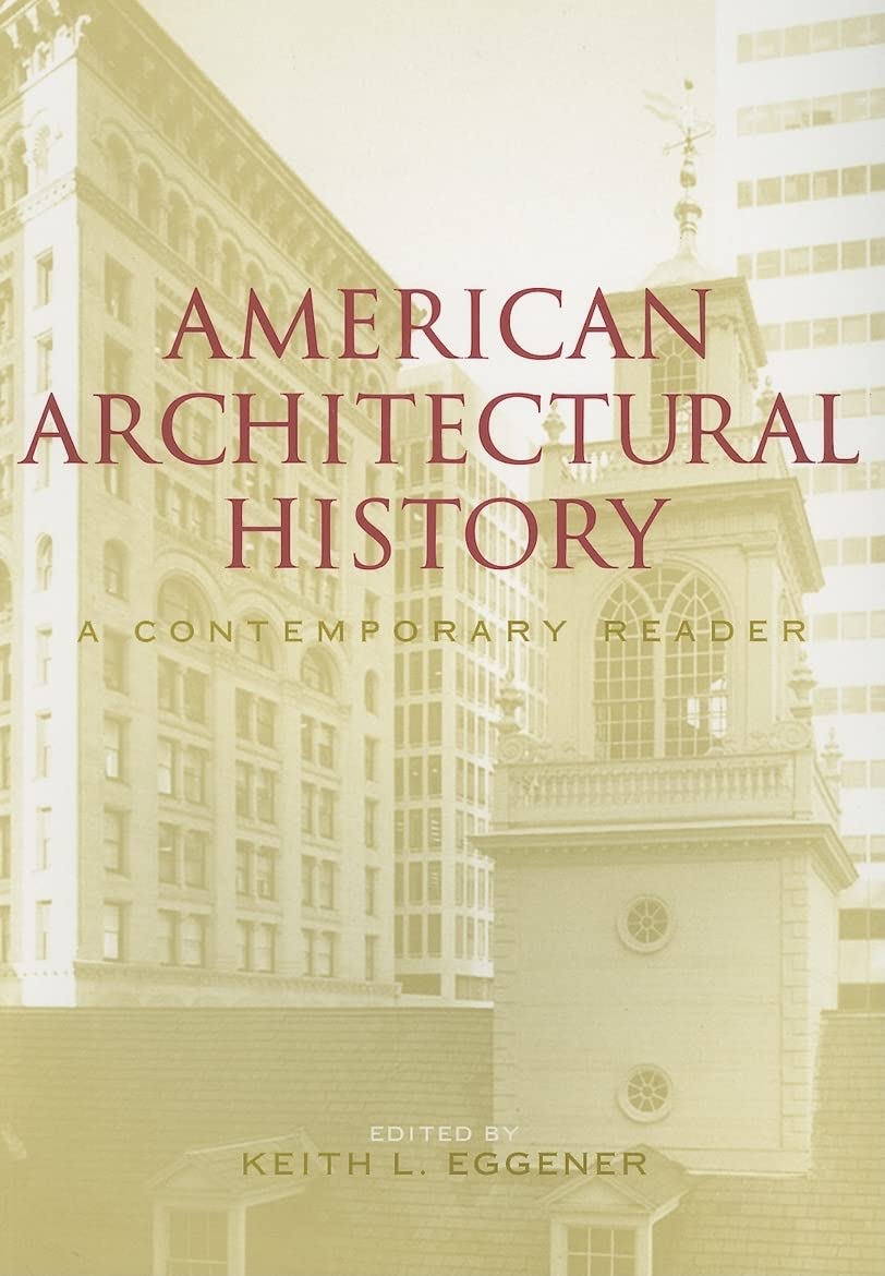 American Architectural History: A Contemporary Reader,New