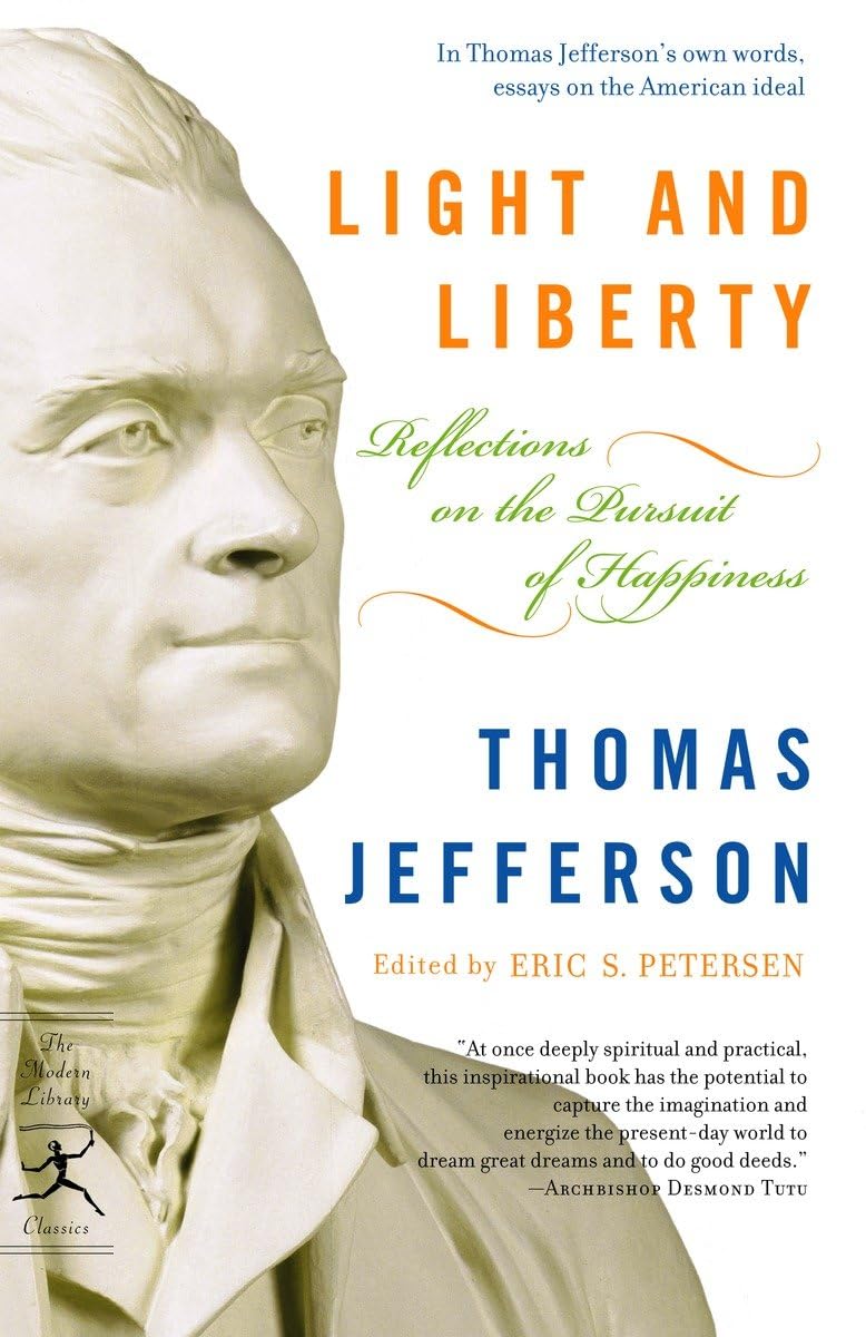 Light And Liberty: Reflections On The Pursuit Of Happiness (Modern Library Classics),Used