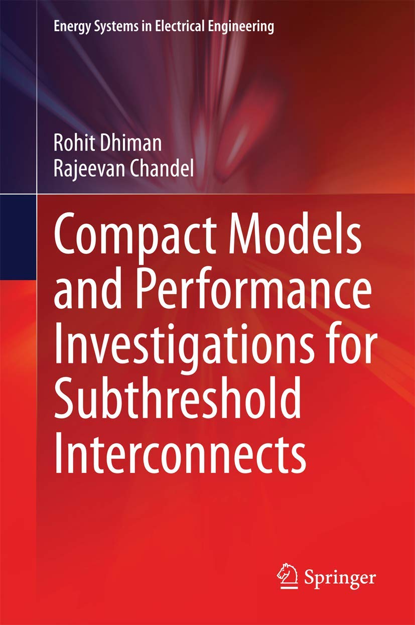 Compact Models and Performance Investigations for Subthreshold Interconnects (Energy Systems in Electrical Engineering),Used