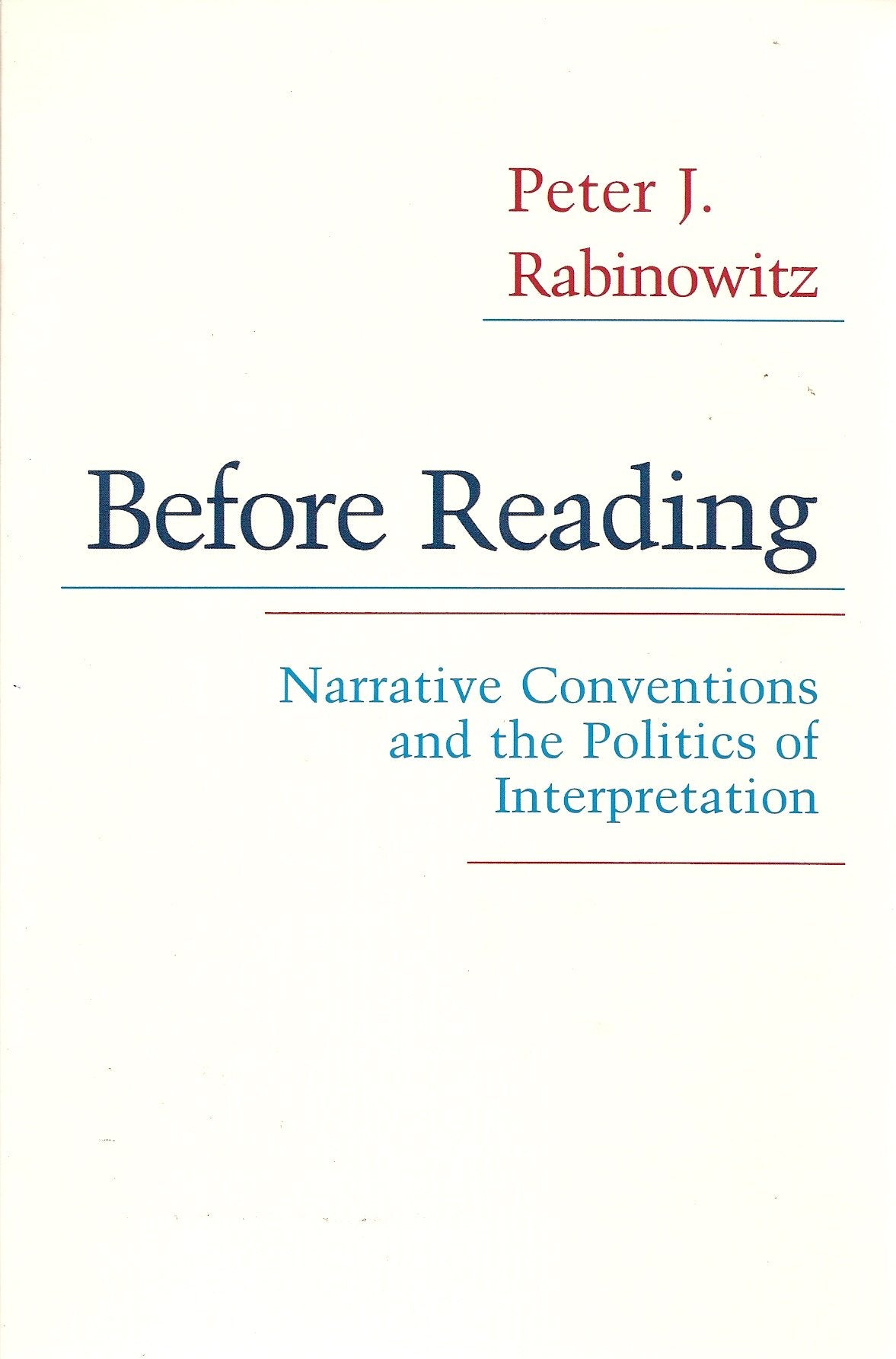 Before Reading: Narrative Conventions And The Politics Of Interpretation,Used